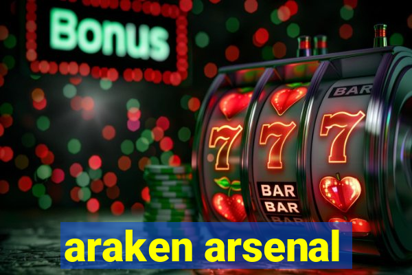 araken arsenal